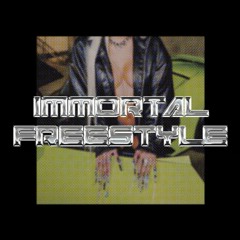 IMMORTAL FREESTYLE