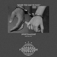 "Never Too Sad To Fuck" A Slow Mix by Papi Weli