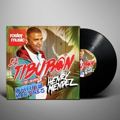 Henry Mendez - El Tiburon (Danny Martinez Mashup)