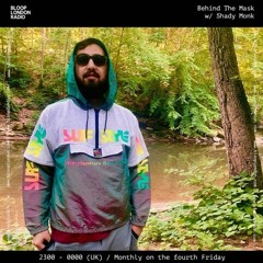 Behind the Mask w/ Shady Monk - 04.04.24