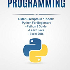 free KINDLE 💌 Programming: 4 Manuscripts in 1 book: Python For Beginners, Python 3 G