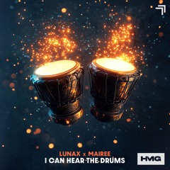LUNAX, Mairee - I Can Hear The Drums