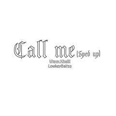 Call Me (feat. Lowkeybaitss) [Sped Up]