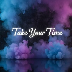 Take Ur Time