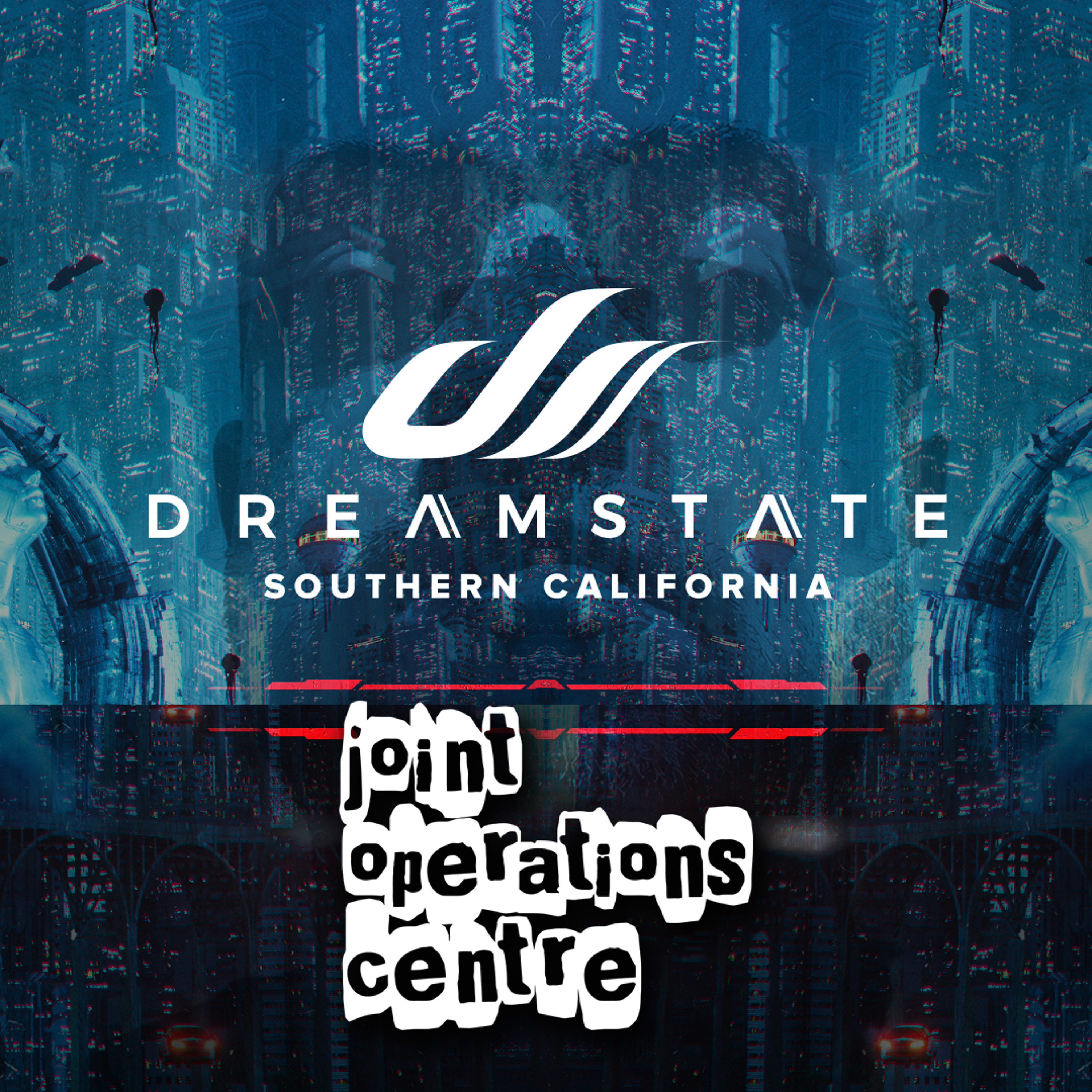 Joint Operations Centre - Dreamstate SoCal 2022