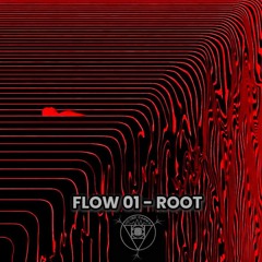 FLOW 01- ROOT