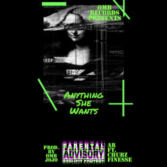AR - Anything She Wants ft Chubbz