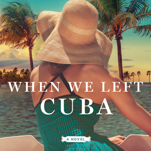 Stream [Read] Online When We Left Cuba BY : Chanel Cleeton by  Cheyennejacobs1998 | Listen online for free on SoundCloud