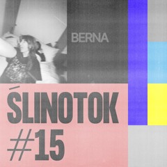 ŚLINOTOK #15: Berna
