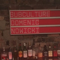 Domenic Cappello & Nowicki - Subculture 06.19