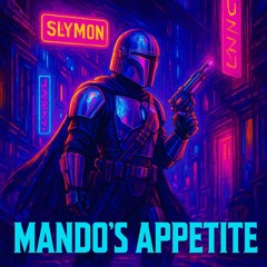 MANDO'S APPETITE