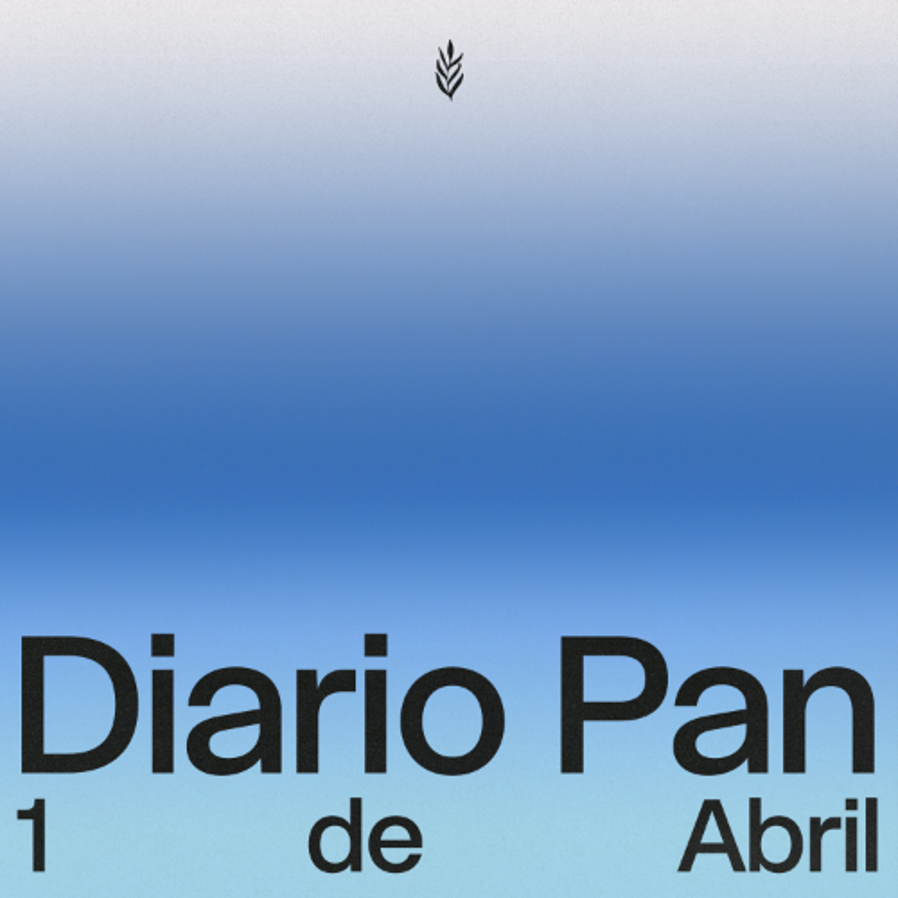 Devocional Diario Pan 1 de Abril #DiarioPan