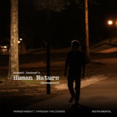 Michael Jackson’s Human Nature (Reimagined) (Instrumental)