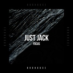Just Jack - Focus (BROHOUSE)