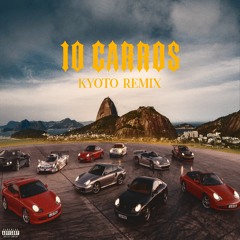 10 CARROS (KYOTO REMIX)