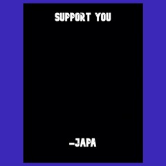 SUPPORT YOU - JAPA