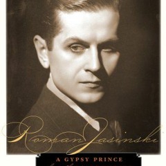 [View] [EBOOK EPUB KINDLE PDF] Roman Jasinski: A Gypsy Prince from the Ballet Russe b