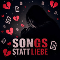 Songs Statt Liebe (feat. MikaExe)