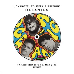 Jovanotti ft. Merk & Kremont - OCEANICA [TARANTINO (IT) ft. Manu RX AFRO HOUSE REMIX] (Filtered for