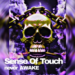 never_AWAKE - Sense Of Touch