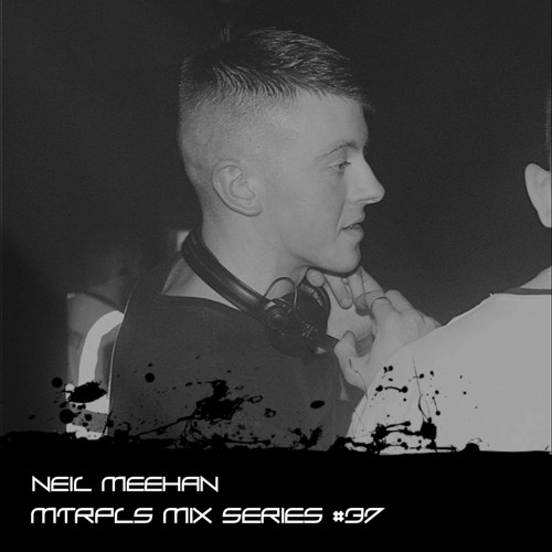 【﻿ＭＴＲＰＬＳ】Mix Series #37 - NEIL MEEHAN