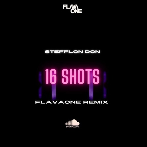 16 SHOTS (REMIX)