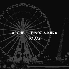 Archelli Findz & KIIRA - TODAY