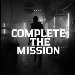 COMPLETE THE MISSION - DJ KLEX