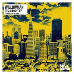 Willowman - It's Alright (Original Mix) Preview