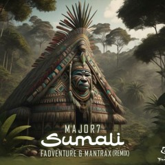 Sumali - Major7 (Fadventure & Mantrax Remix)(FREE DOWNLOAD)