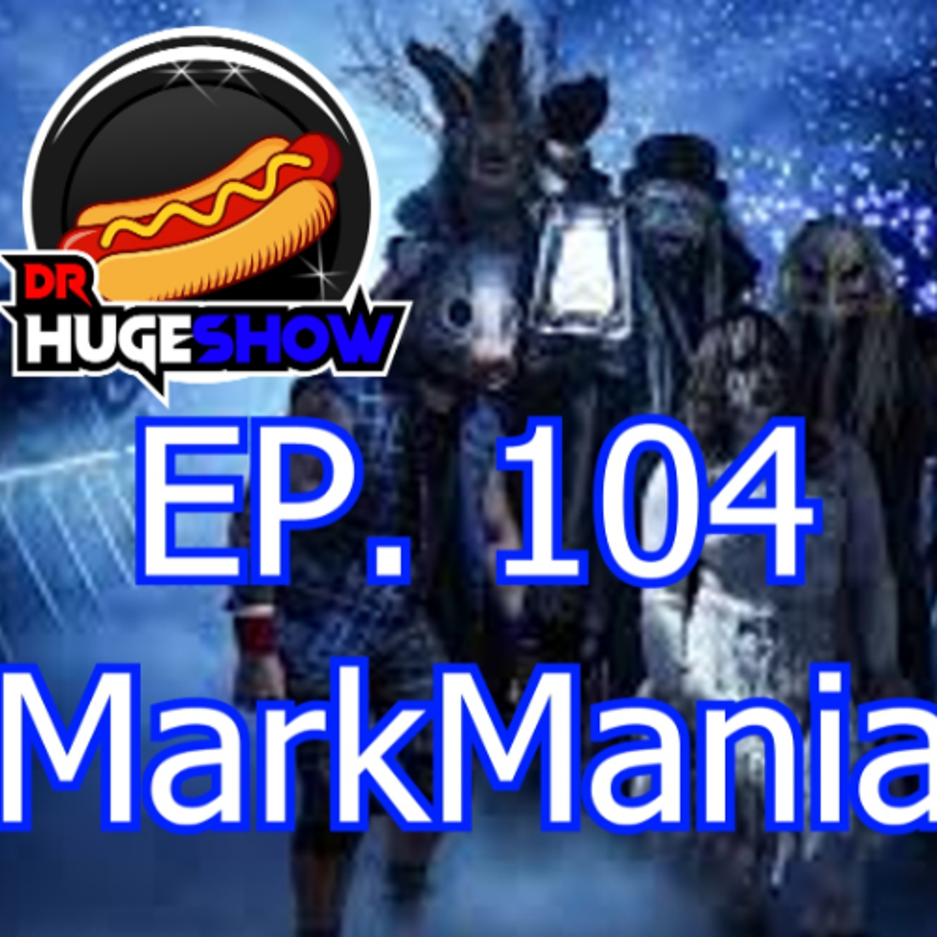 EP 104 Markmania episode artwork