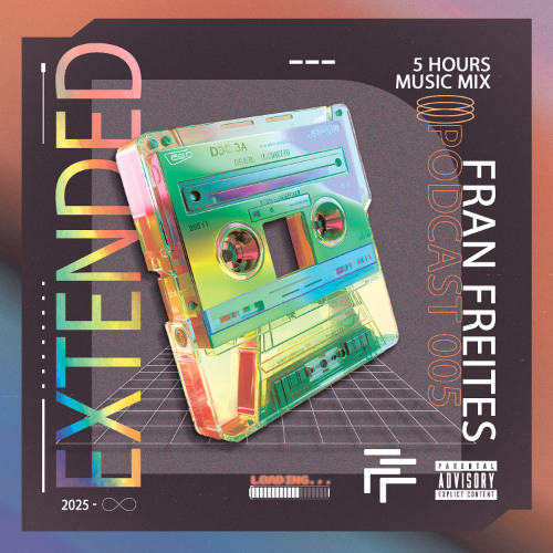 Fran Freites - Extended 5 Hours Session Podcast #005