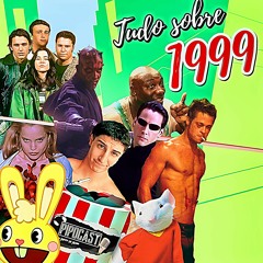 PIPOCAST - TUDO SOBRE O ANO DE 1999