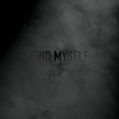FIND MYSELF
