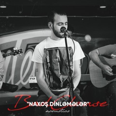 Acoustics - Naxosh Dinlemeler / ft. Kamil Samedli