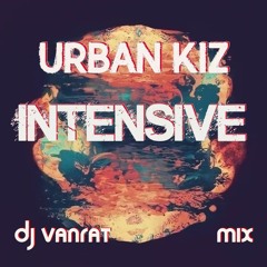DJ Vanrat - intensive urban kiz mix (92-99 BPM) - 08.2023