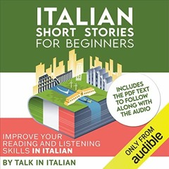 VIEW PDF 📖 Italian Short Stories for Beginners by  Talk in Italian,Eddie Pez,Jessica