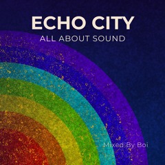 All About Sound - 001 - Echo City (mixed by Boi)