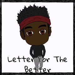 Letter For The Better [Prod.Junwaa]