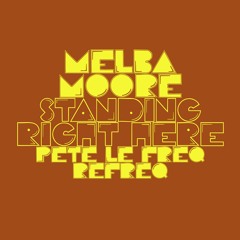 Melba Moore - Standing Right Here (Pete Le. Freq Refreq)
