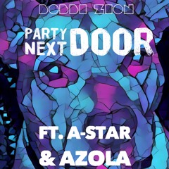 Party Next Door (feat. A-Star & Azola)