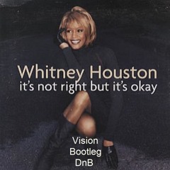 Whitney Houston_It's Not Right But It's Ok_(Vision DnB Bootleg) free