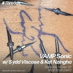 VAMP Sonic w/ Sydd Viscose And Kat Nzingha - 19-Dec-20