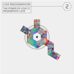 Love Regenerator - Regenerate love - Live stream edit (unreleased)