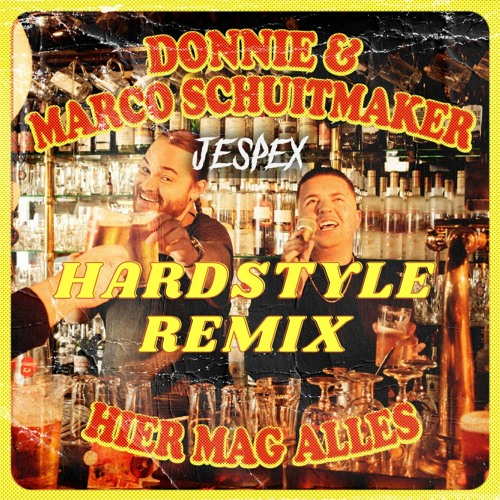 Stream Donnie & Marco Schuitmaker Hier Mag Alles (HARDSTYLE REMIX) by JESPEX Listen online Stream Donnie & Marco Schuitmaker Hier Mag Alles (HARDSTYLE REMIX) by JESPEX Listen online