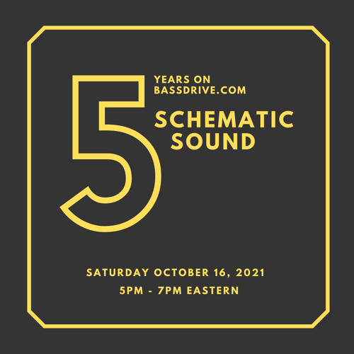 5 Years of Schematic Sound LIVE on Bassdrive 10-16-2021