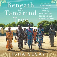 [Access] EPUB 📄 Beneath the Tamarind Tree: A Story of Courage, Family, and the Lost