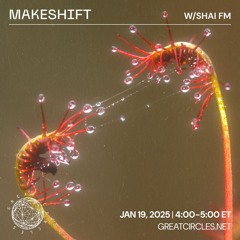 Makeshift w/ Shai FM - 19JAN2025