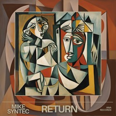 Mike Syntec - Return(Original Mix) Ana Records