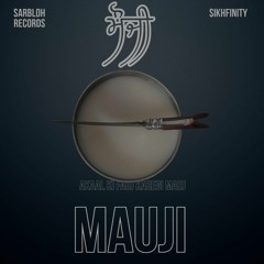 Mauji (feat. Giani Inderjeet Singh Ji Raqbe Wale) Prod by Sikhfinity